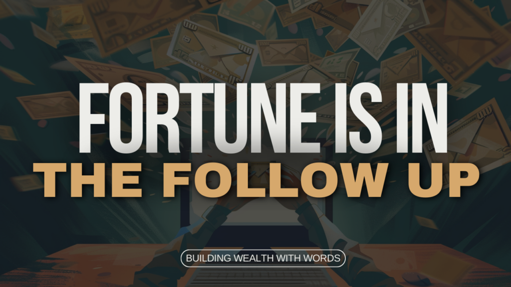 Fortune In The Follow Up